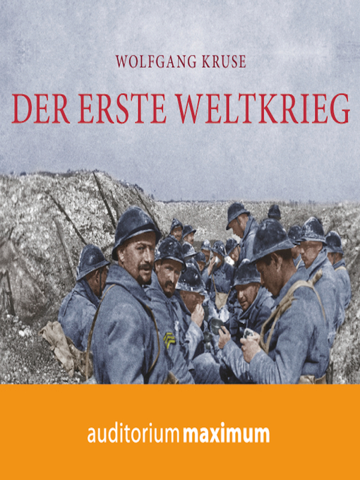 Title details for Der Erste Weltkrieg (Ungekürzt) by Wolfgang Kruse - Available
